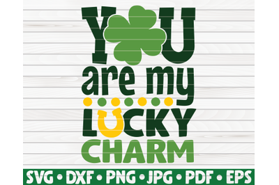 You are my lucky charm SVG | St. Patrick&#039;s Day