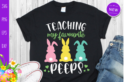 Teaching My Favourite Peeps Svg, Easter Peeps Svg, School Bunny Svg