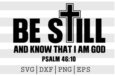 Be still and you know that I am God SVG
