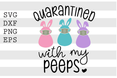 Quarantined with my peeps SVG