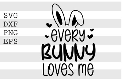 AEvery bunny loves me SVG