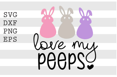 Love my peeps SVG