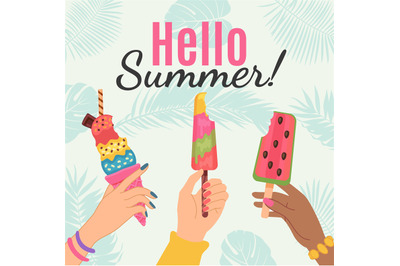 Hello summer poster. Female hands holding ice cream and watermelon pop