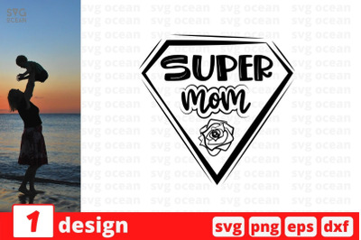 Super mom SVG Cut File