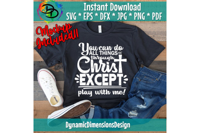 You can do all things through Christ, Don&#039;t Play with Me, Try Jesus Not Me svg, png, Cricut svg, Pray With Me Don&#039;t Play With Me