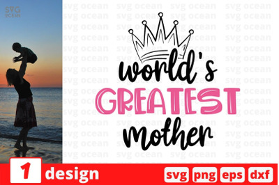 Worlds greatest mother&nbsp;SVG Cut File