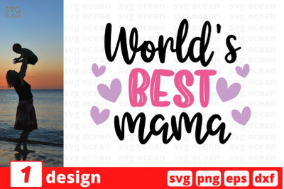 Worlds Best mama&nbsp;SVG Cut File