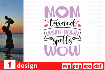 Mom turned upside down spells wow&nbsp;SVG Cut File