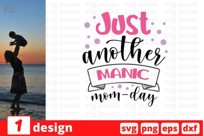 Just another manic mom-day SVG Cut File