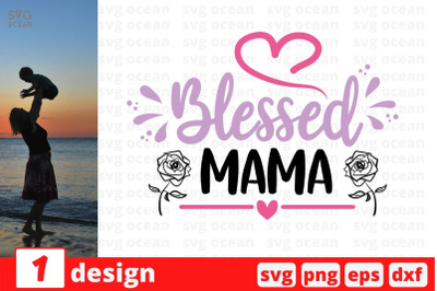 Blessed mama&amp;nbsp;SVG Cut File