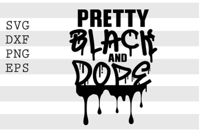 Pretty black and dope SVG