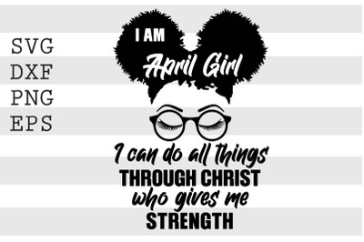 I am april girl I can do all things through christ who gives me stregn