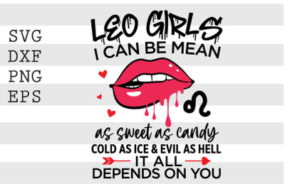 Leo girls I can be mean or as sweet as candy ... SVG