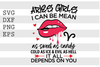 Aries girls I can be mean or as sweet as candy ... SVG