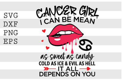 Cancer girl I can be mean or as sweet as candy ... SVG