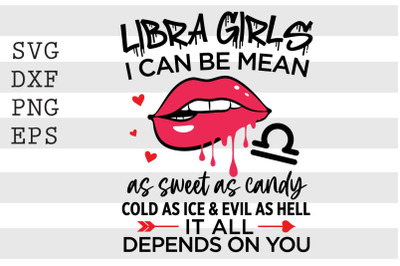 Libra girls I can be mean or as sweet as candy ... SVG