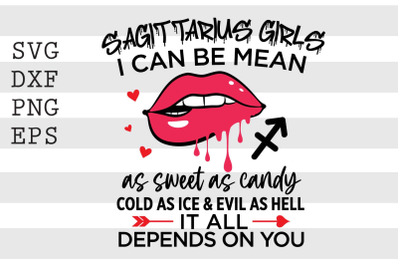 Sagittarius girls I can be mean or as sweet as candy ... SVG
