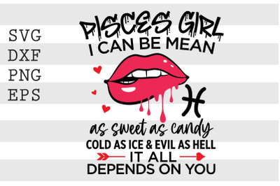 Pisces girls I can be mean or as sweet as candy ... SVG