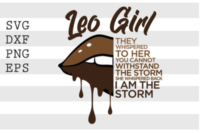 Leo girl ... I AM THE STORM SVG