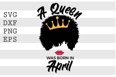 A queen was born in April SVG