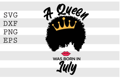 A queen was born in July SVG