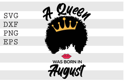 A queen was born in August SVG