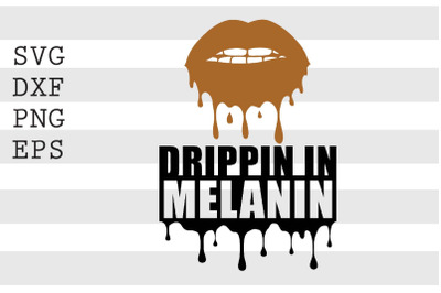 Drippin_ In Melanin SVG