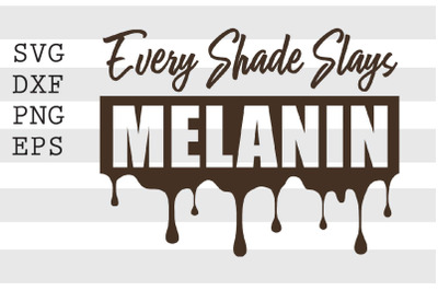 Every Shade Slays Melanin SVG