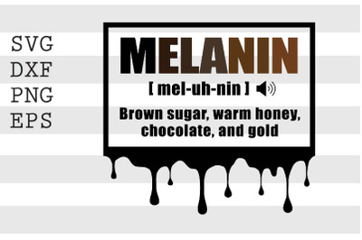 Melanin mel-uh-nin Brown Sugar Warm Honey Chocolate And Gold SVG