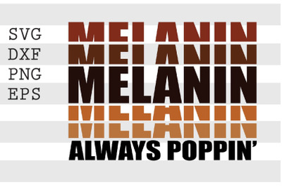 Melanin Always Poppin_ SVG