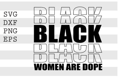 Black Women Are Dope SVG