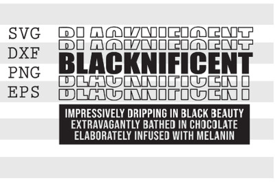 Blacknificent Impressively Dripping In Black Beauty.. SVG