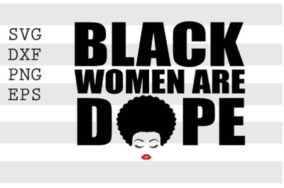 Black Women Are Dope SVG