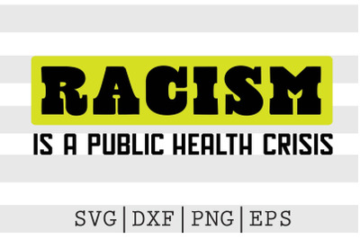 Racism Is A Public Health Crisis SVG