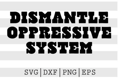 Dismantle Oppressive System SVG