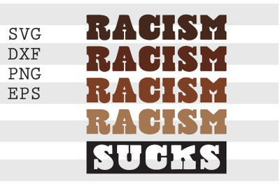 Racism Sucks SVG