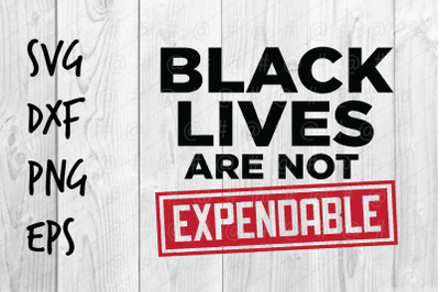 Black Lives are Not Expendable SVG