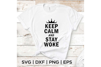 Keep Calm Stay Woke SVG