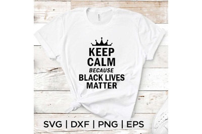 Keep Calm Black Lives Matter SVG