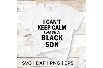 I have a Black Son SVG