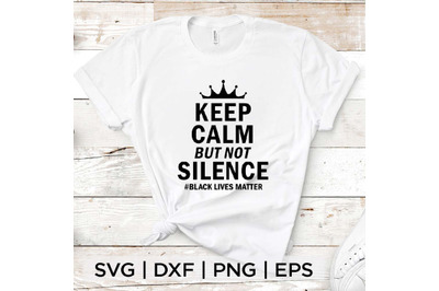 Keep Calm But Not Silence SVG