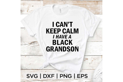 I have Black Grandson SVG