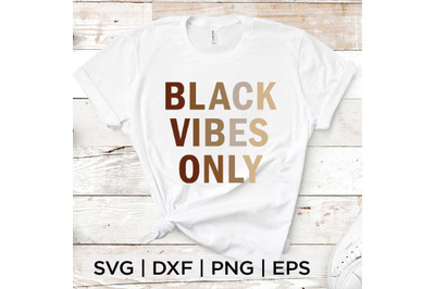 Black Vibes Only  SVG