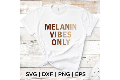 Melanin Vibes Only SVG