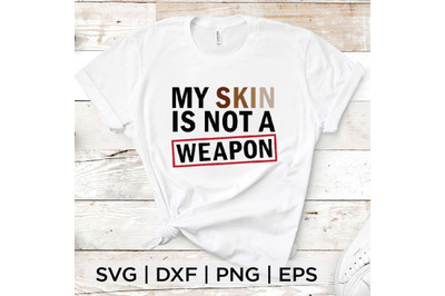 My Skin is Not a Weapon SVG