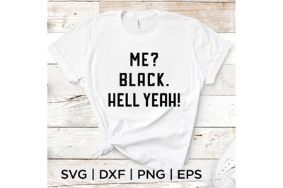 Me Black Hell Yeah SVG