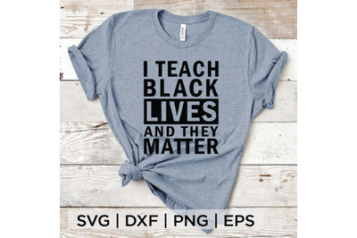 I Teach Black Lives SVG