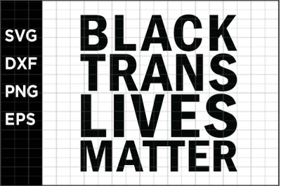 Black Trans Lives Matter SVG