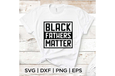 Black Fathers Matter SVG