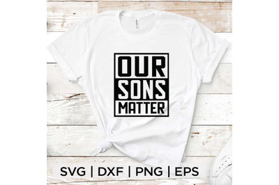 Our Sons Matter SVG